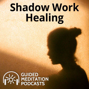 Shadow Work and Healing Meditation Podcast - How to Work on Your Shadow Self by Psychic Lacey