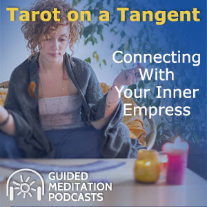 Tarot on a Tangent: Connecting With Your Inner Empress