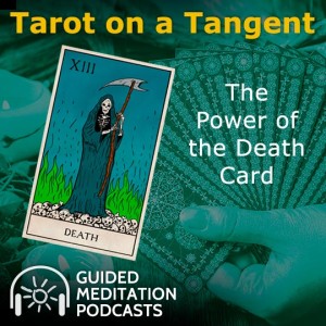 Tarot on a Tangent: The Transformative Power of the Death Card