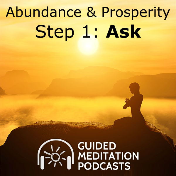 Abundance and Prosperity Step 1: Ask