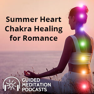 Summer Heart Chakra Healing for Romance