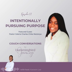 Ep01: Valerie Nezianya - Intentionally Pursuing Purpose