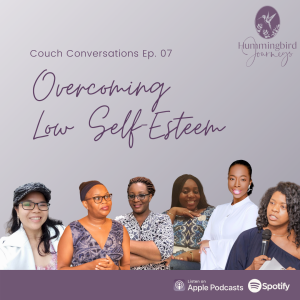 Ep.07: Overcoming Low Self-Esteem