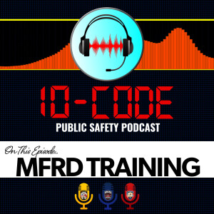 10-Code Public Safety Podcast-MFRD Training