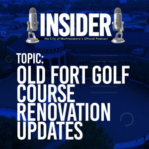 Insider Podcast-Old Fort Golf Course Renovations