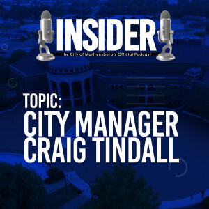Insider Podcast-City Manager Craig Tindall