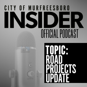 Insider Podcast-Road Projects Update