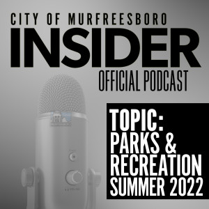 Insider Podcast-Parks & Recreation 2022 Summer Events & Activities