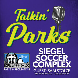 Talkin' Parks-Siegel Soccer Complex