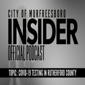 Insider Podcast: COVID-19 Testing in Rutherford County