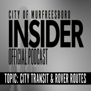 Insider Podcast: City Transit and Rover Routes