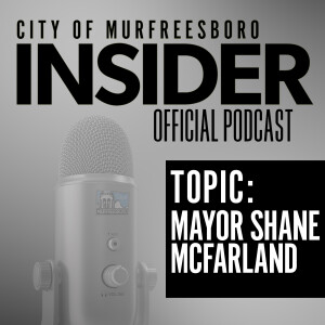 Insider Podcast-Mayor Shane McFarland