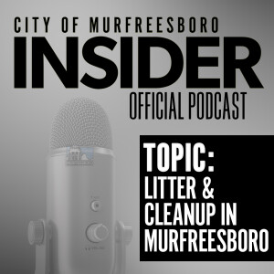 Insider Podcast-Litter and Cleanup in Murfreesboro