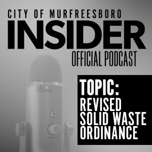 Insider Podcast-Revised Solid Waste Ordinance