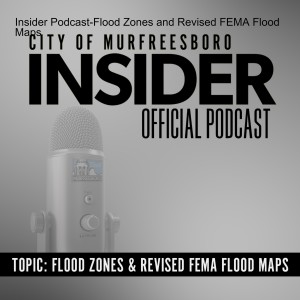 Insider Podcast-Flood Zones and Revised FEMA Flood Maps