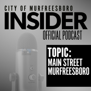 Insider Podcast-Main Street Murfreesboro