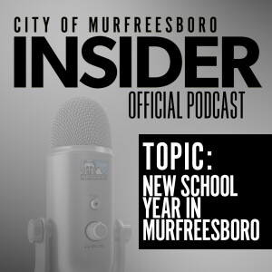 Insider Podcast-New School Year in Murfreesboro