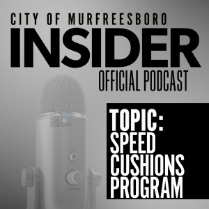 Insider Podcast: Speed Cushions Program