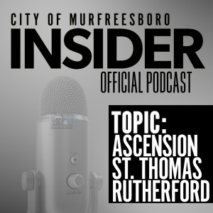 Insider Podcast-Ascension Saint Thomas Rutherford 95th Anniversary