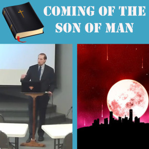 Bible Class- Coming of the Son of Man