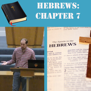 Hebrews Ch. 7- The Order of Melchizedek