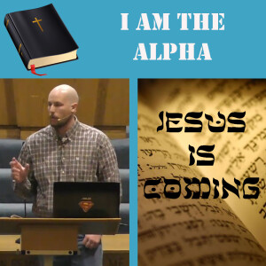 Messianic Prophecies: Lesson 2- I AM the Alpha