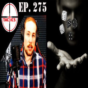 Ep. 275- Life Is A Gamble