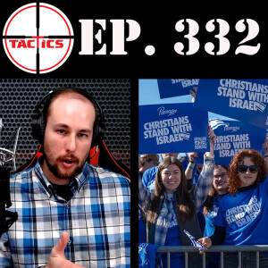 Ep. 332- Should Christians Support Israel’s War on Hamas?