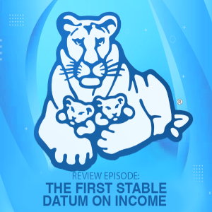 Review Episode:  The First Stable Datum on Income