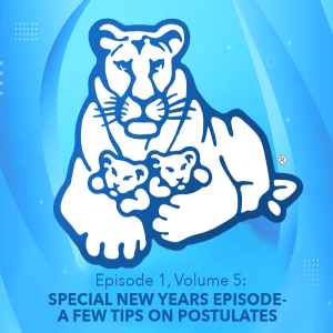 Episode 1, Volume 5: SPECIAL NEW YEARS EPISODE- A FEW TIPS ON POSTULATES