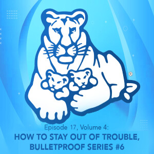 Episode 17, Volume 4: How To Stay Out Of Trouble, Bulletproof Series #6