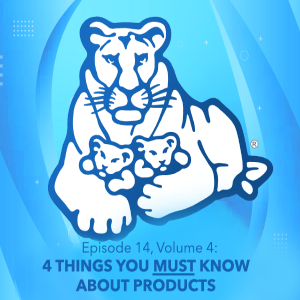 Episode 14, Volume 4: Four Things you MUST Know About Products