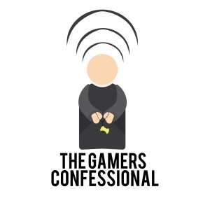 The Gamers Confessional - Episode 175