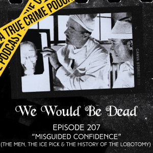 Misguided Confidence (The Men, The Ice Pick & The History of the Lobotomy)