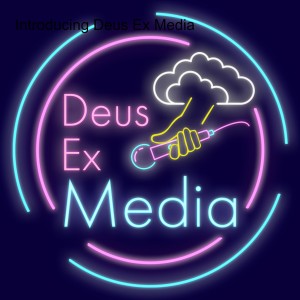 Introducing Deus Ex Media