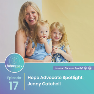 Hope Advocate Spotlight: Jenny Gatchell; Mom of a Daughter with Down Syndrome