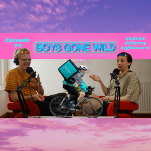 Boys Gone Wild | Episode 75: Andrew's Delivery Nightmare!