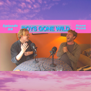 Boys Gone Wild | Episode 88: Seann Walsh