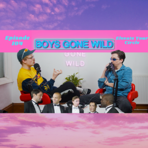 Boys Gone Wild | Episode 104: Elevate Your Circle