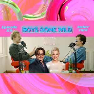 Boys Gone Wild | Episode 119: Amber 