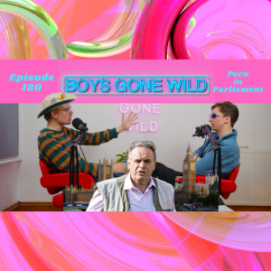 Boys Gone Wild | Episode 120: Porn in Parliament!