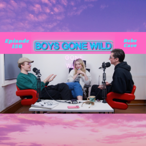 Boys Gone Wild | Episode 156: Bebe Cave