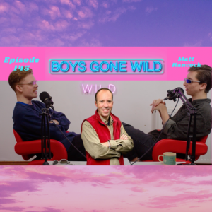 Boys Gone Wild | Episode 146: Matt Hancock