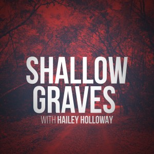 Introducing Shallow Graves with Hailey Holloway