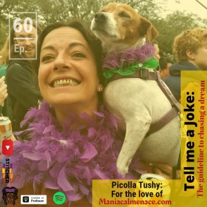 ep. 60 Picolla Tushy: For the love of