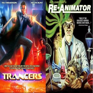 Season 7: Episode 55: That Empire Pictures Retrospective Part 3: Trancers and Re-Animator!