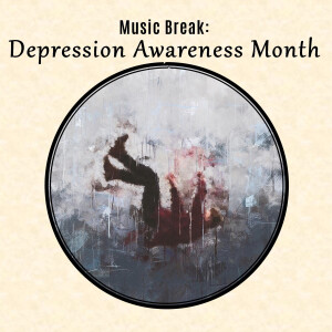 Music Break: Depression Awareness