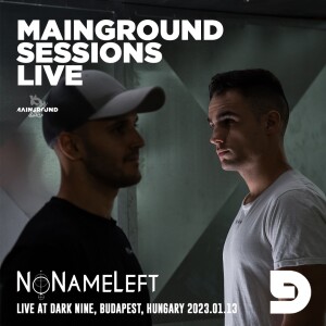 Mainground Sessions Live - NoNameLeft @D9
