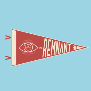 THE REMNANT // WK.1 