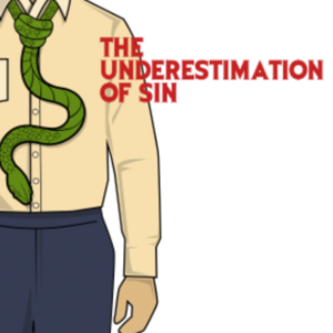 THE UNDERESTIMATION OF SIN // WK.5 // VANCE FURTADO
